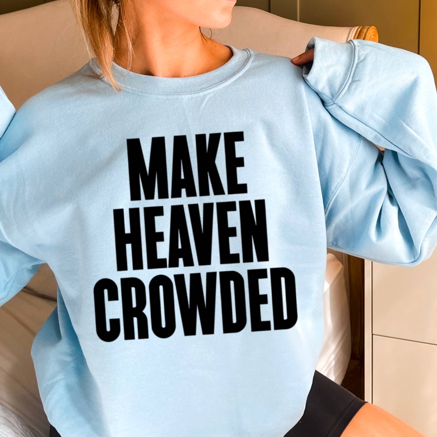 Make Heaven Crowded Sweatshirt *IN STOCK*